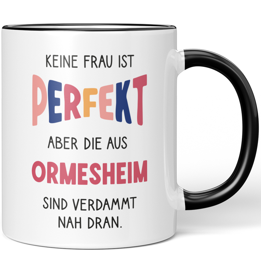 Keine Frau ist perfekt aber die aus Ormesheim sind verdammt nah dran 10006498513