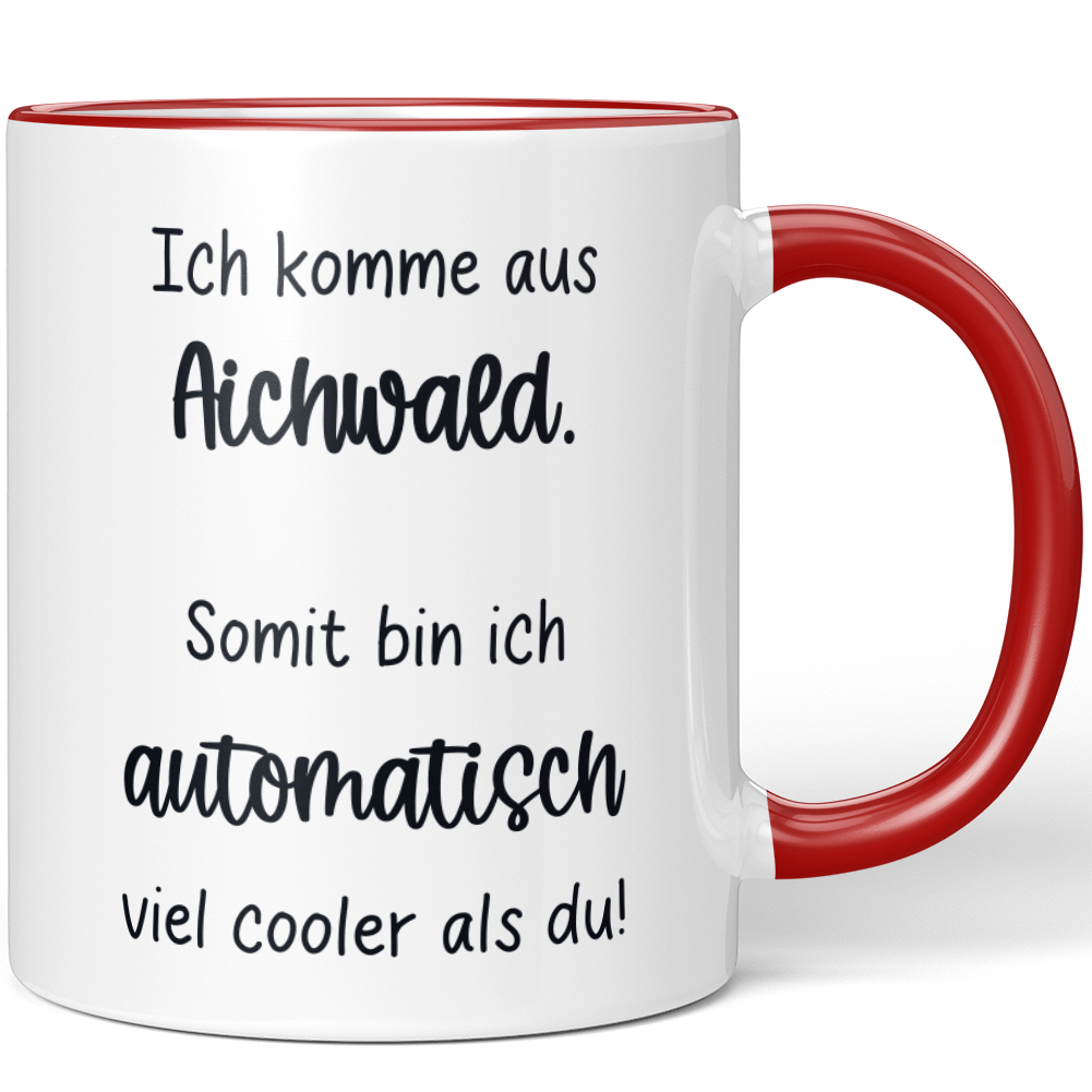Ich komme aus Aichwald. Somit bin ich automatisch viel cooler als du 10006612046