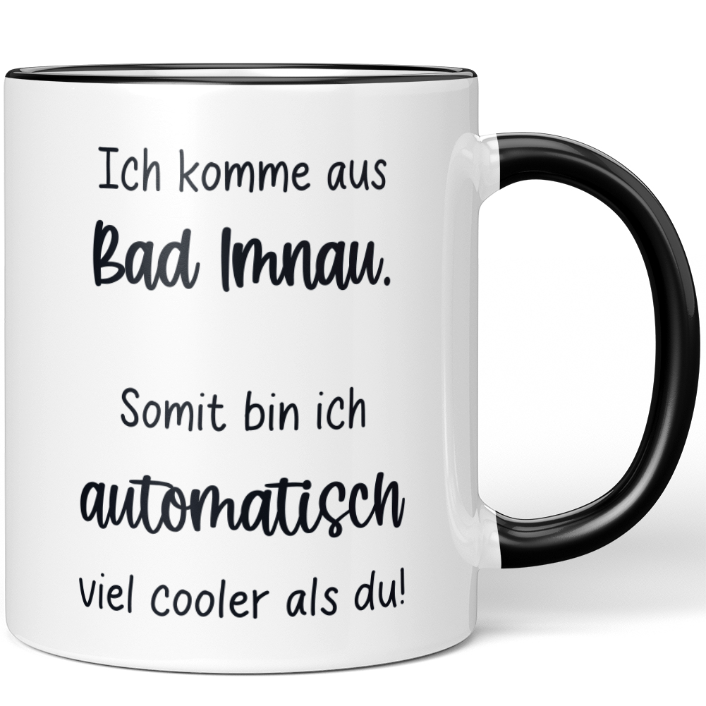 Ich komme aus Bad Imnau Somit bin ich automatisch viel cooler als du 10006612723