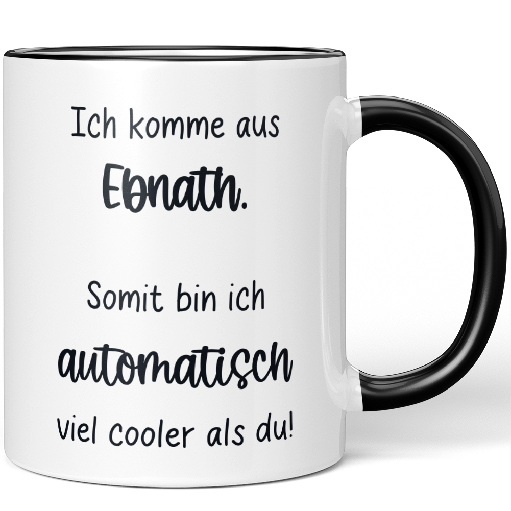 Ich komme aus Ebnath. Somit bin ich automatisch viel cooler als du 10006615306
