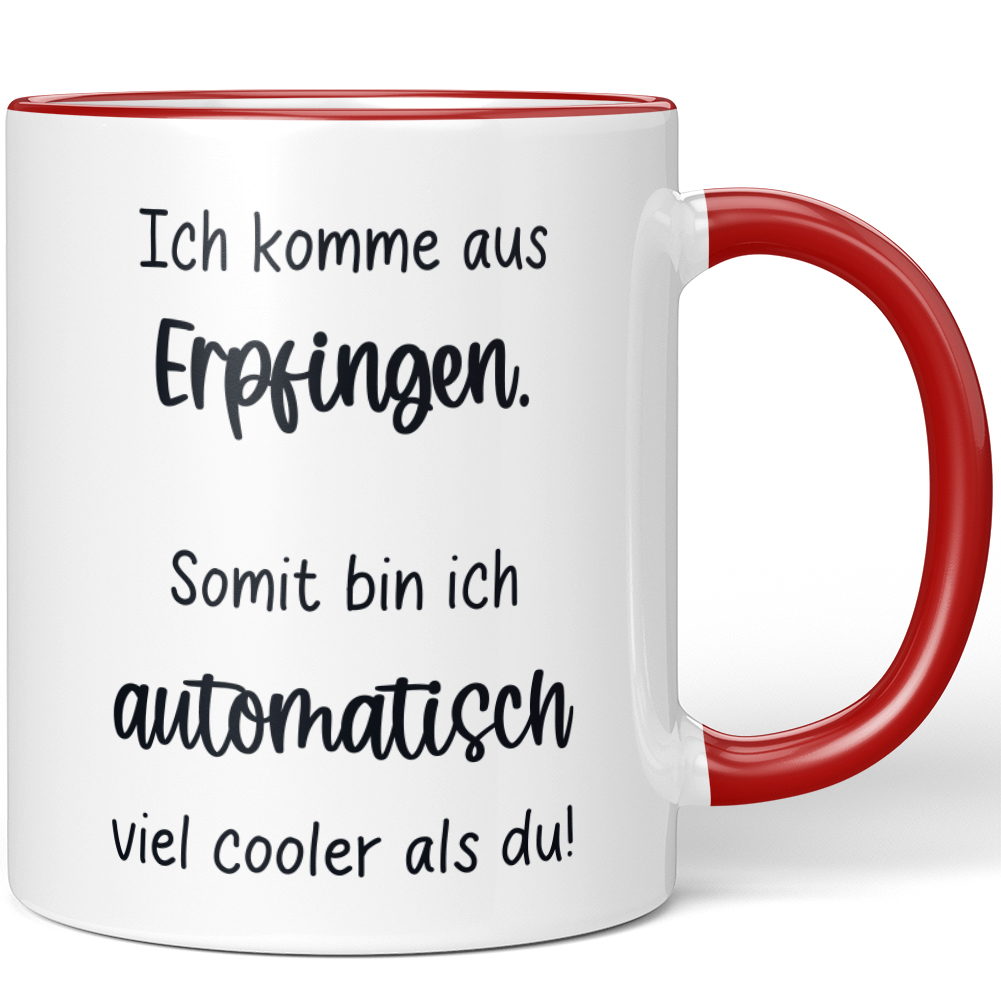 Ich komme aus Erpfingen Somit bin ich automatisch viel cooler als du 10006615890