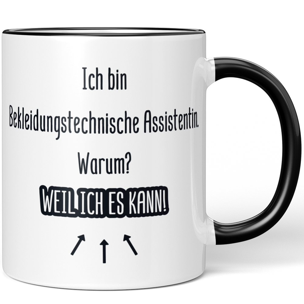 Ich bin Bekleidungstechnische Assistentin. Warum? Weil ich es kann! 10007167902 - Bild 1 von 8