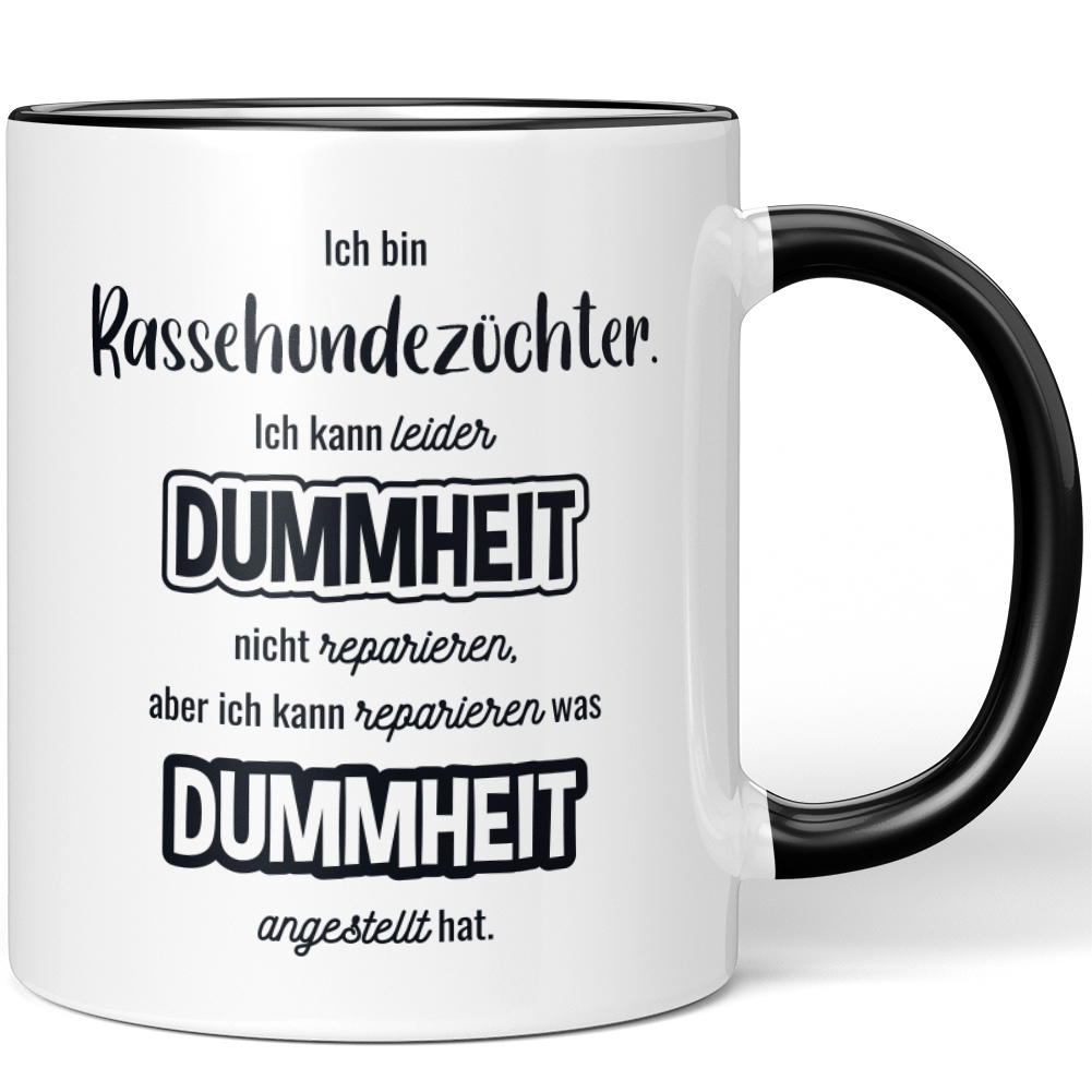 Ich bin Rassehundezüchter. Ich kann Dummheit nicht reparieren 10007344720 - Bild 1 von 8