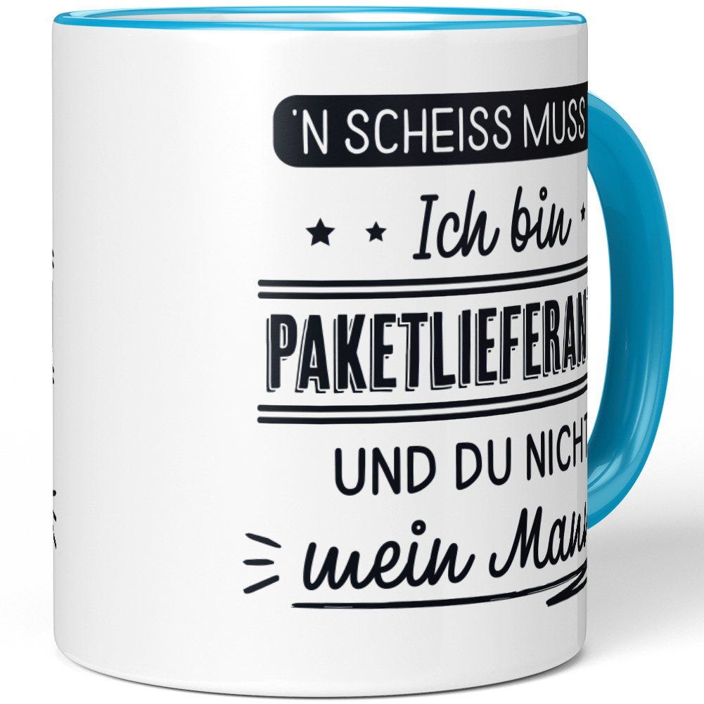 N' Scheiss muss ich Ich bin Paketlieferantin und du nicht mein Mann! 10001004178 - Bild 40 von 84