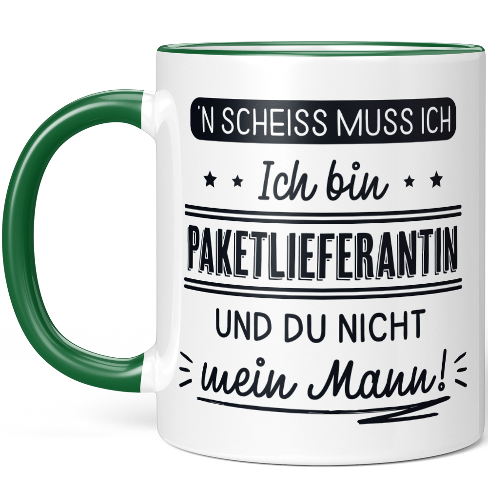 N' Scheiss muss ich Ich bin Paketlieferantin und du nicht mein Mann! 10001004178 - Bild 58 von 84