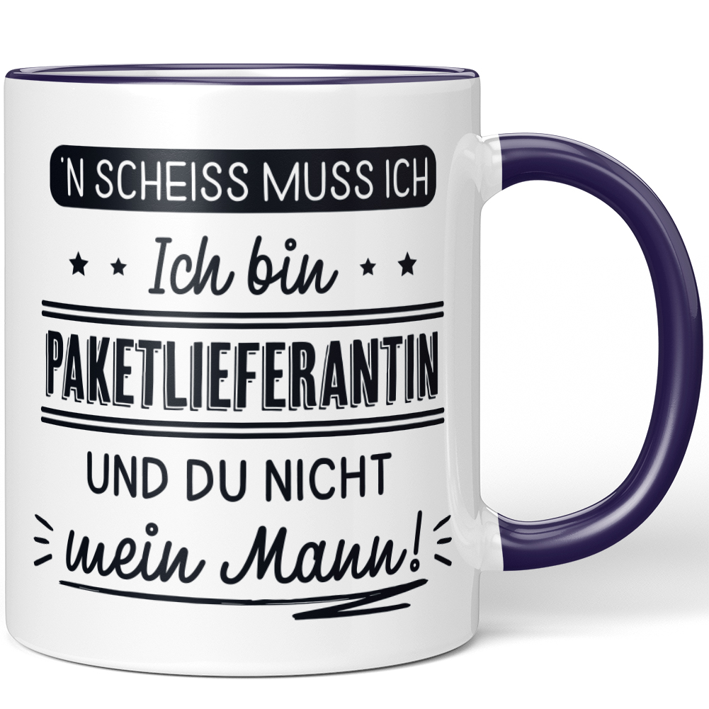N' Scheiss muss ich Ich bin Paketlieferantin und du nicht mein Mann! 10001004178 - Bild 22 von 84