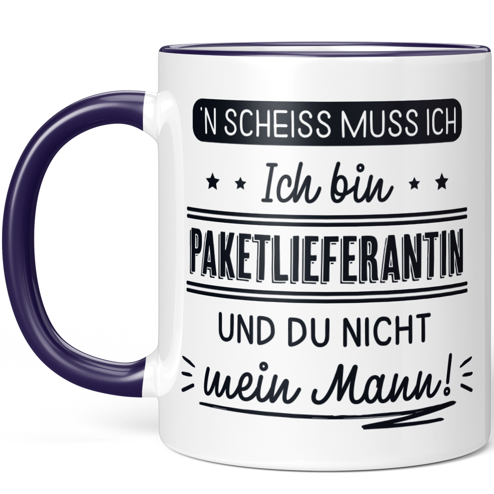 N' Scheiss muss ich Ich bin Paketlieferantin und du nicht mein Mann! 10001004178 - Bild 23 von 84