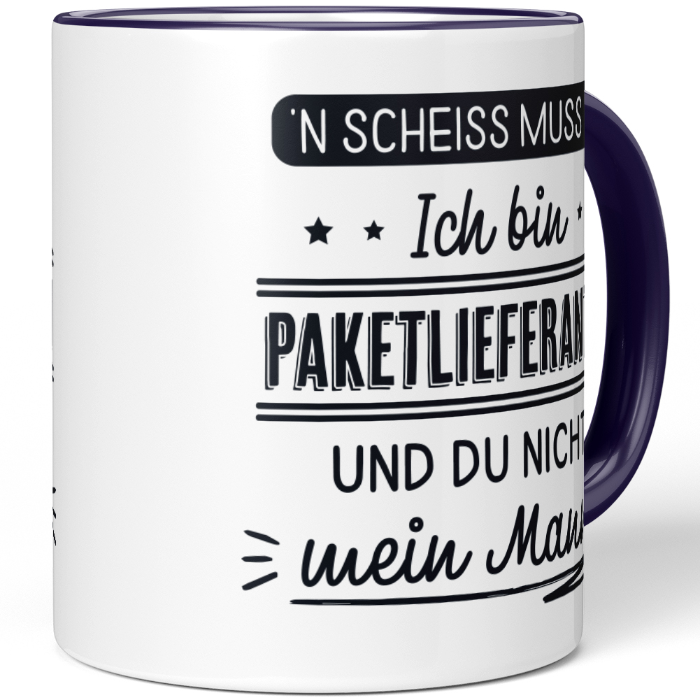 N' Scheiss muss ich Ich bin Paketlieferantin und du nicht mein Mann! 10001004178 - Bild 26 von 84