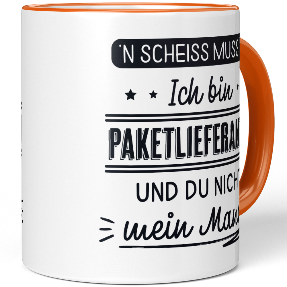 N' Scheiss muss ich Ich bin Paketlieferantin und du nicht mein Mann! 10001004178 - Bild 75 von 84