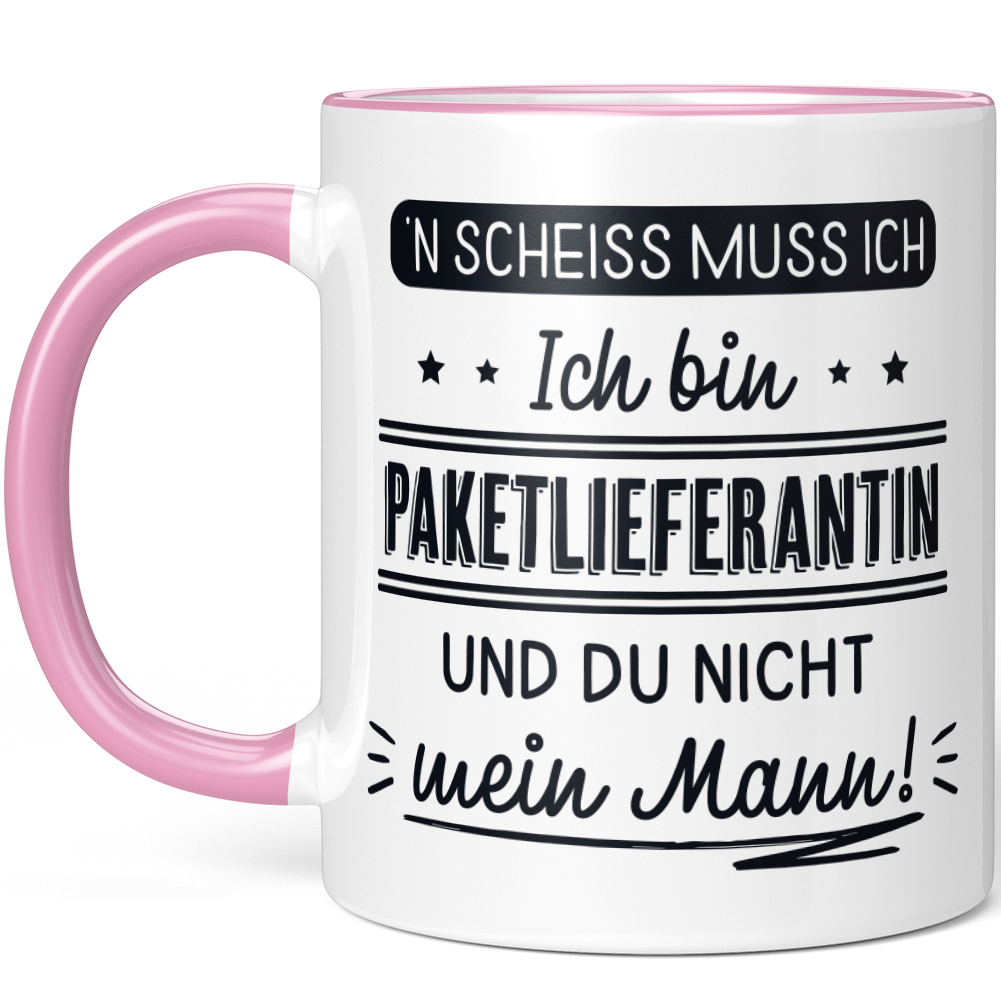 N' Scheiss muss ich Ich bin Paketlieferantin und du nicht mein Mann! 10001004178 - Bild 30 von 84