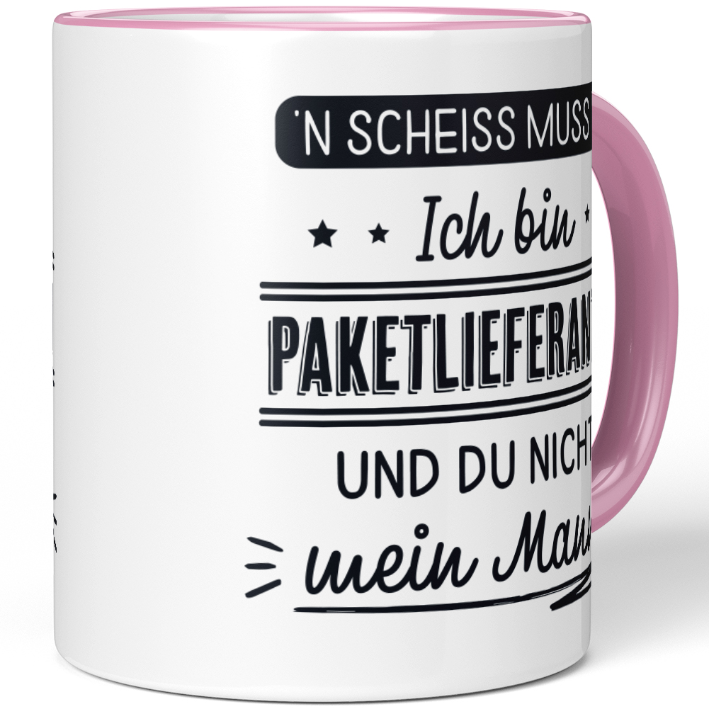 N' Scheiss muss ich Ich bin Paketlieferantin und du nicht mein Mann! 10001004178 - Bild 33 von 84