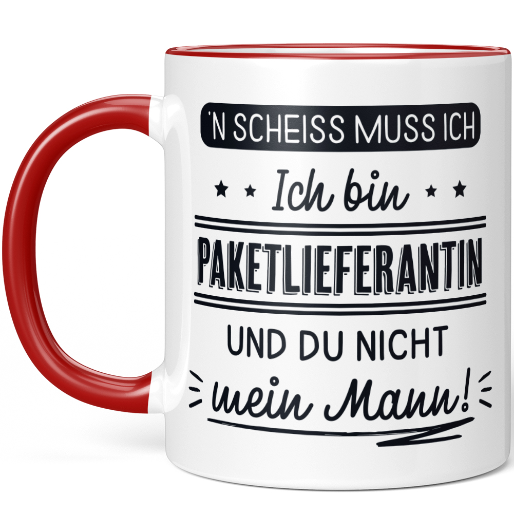 N' Scheiss muss ich Ich bin Paketlieferantin und du nicht mein Mann! 10001004178 - Bild 9 von 84