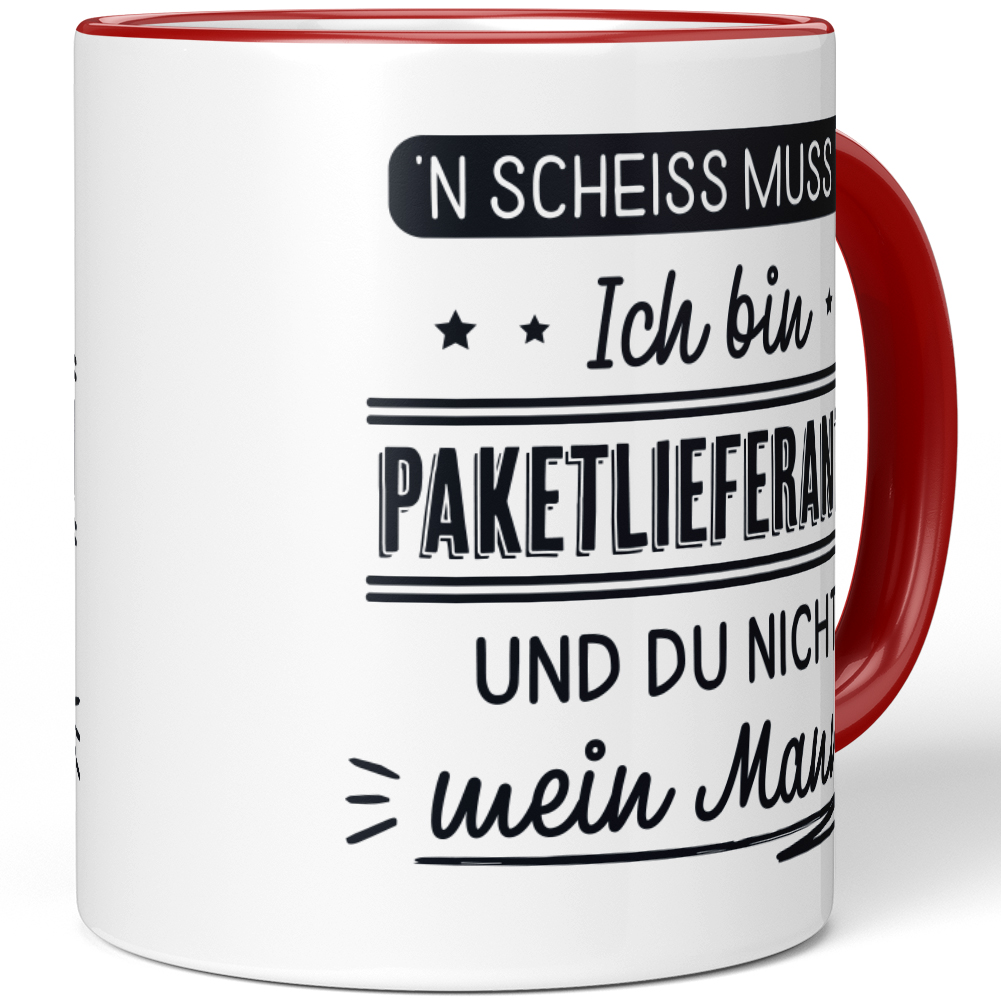 N' Scheiss muss ich Ich bin Paketlieferantin und du nicht mein Mann! 10001004178 - Bild 12 von 84