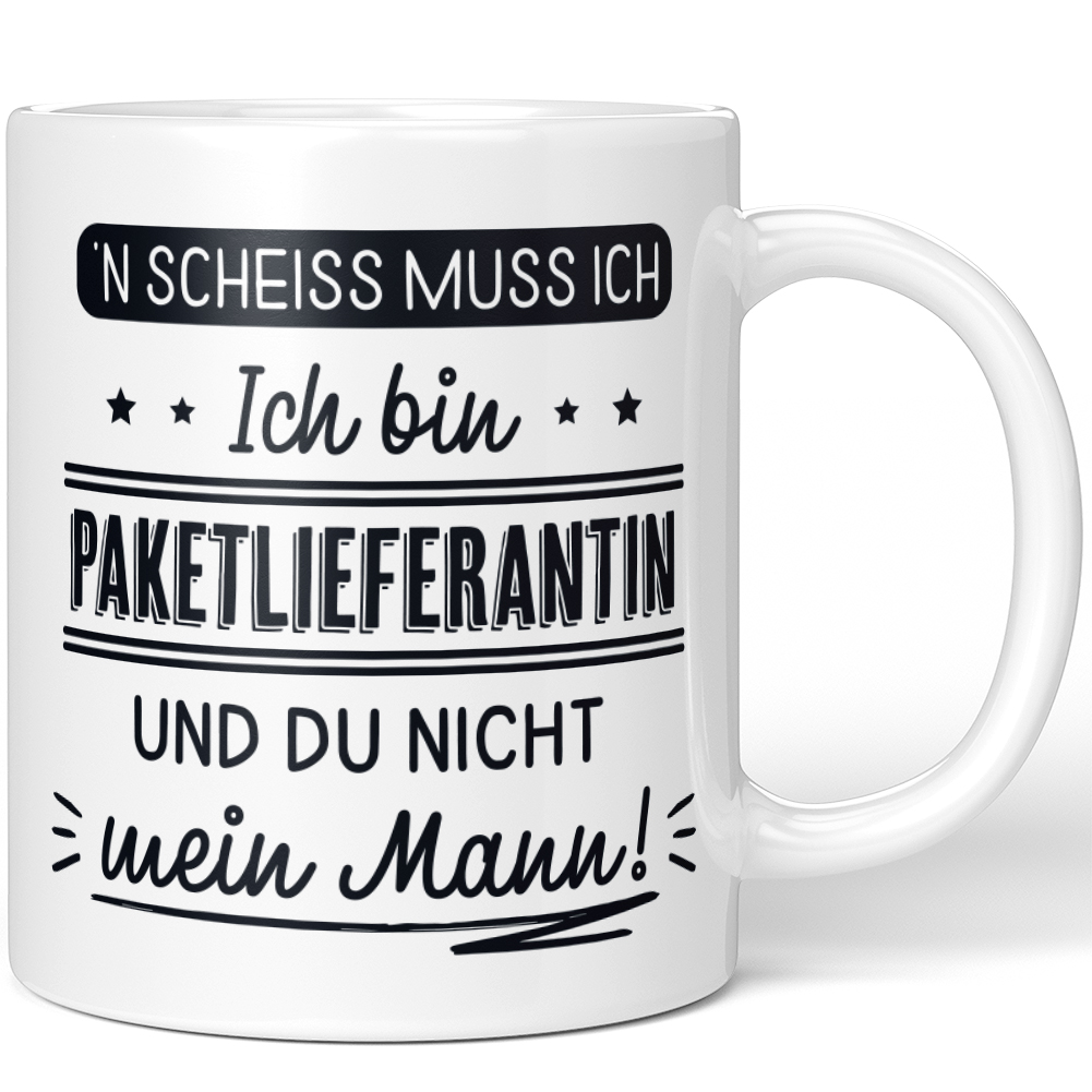 N' Scheiss muss ich Ich bin Paketlieferantin und du nicht mein Mann! 10001004178 - Bild 78 von 84
