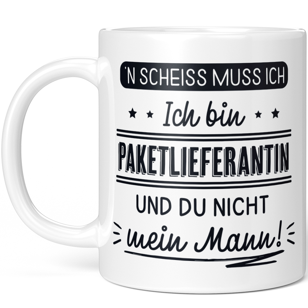 N' Scheiss muss ich Ich bin Paketlieferantin und du nicht mein Mann! 10001004178 - Bild 79 von 84