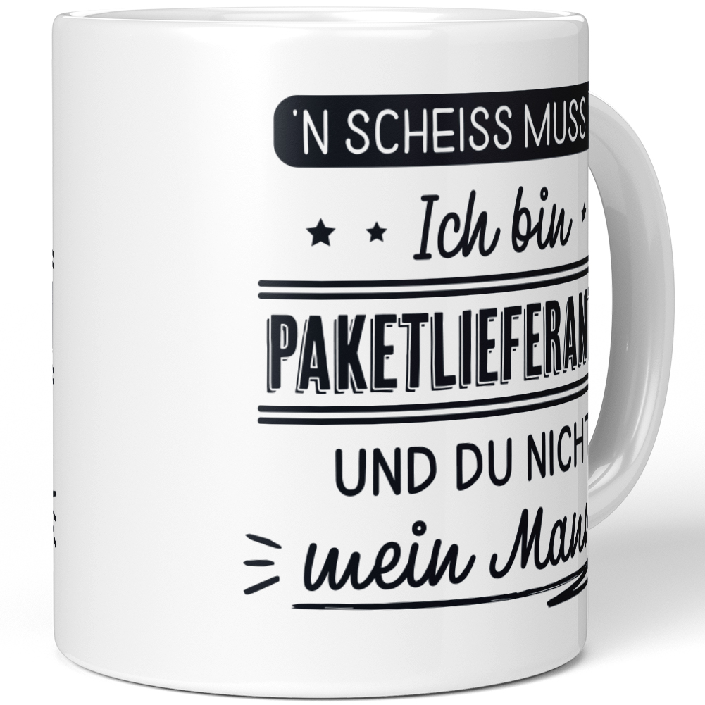 N' Scheiss muss ich Ich bin Paketlieferantin und du nicht mein Mann! 10001004178 - Bild 82 von 84