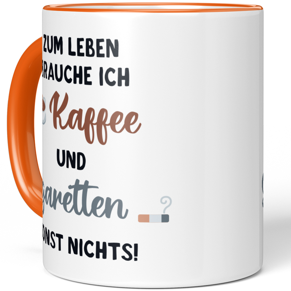 Zum Leben brauche ich Kaffee und Zigaretten, sonst nichts 10001005315