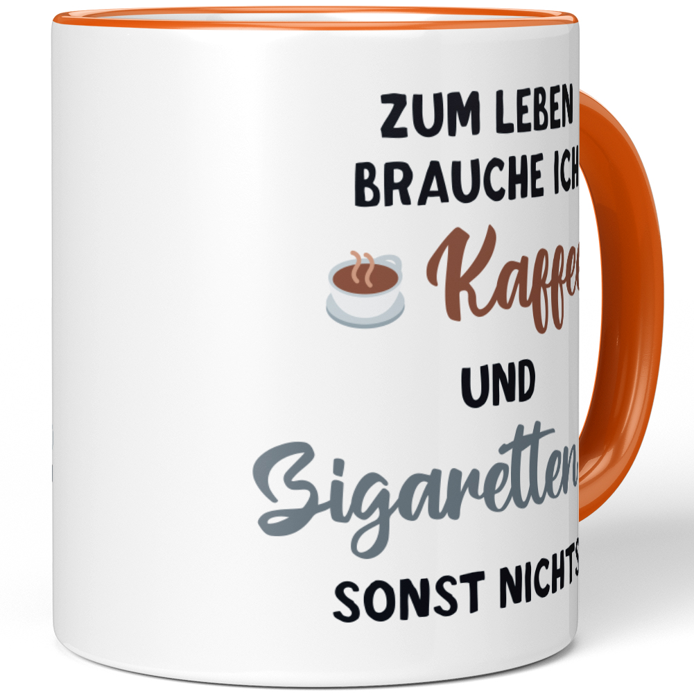 Zum Leben brauche ich Kaffee und Zigaretten, sonst nichts 10001005315