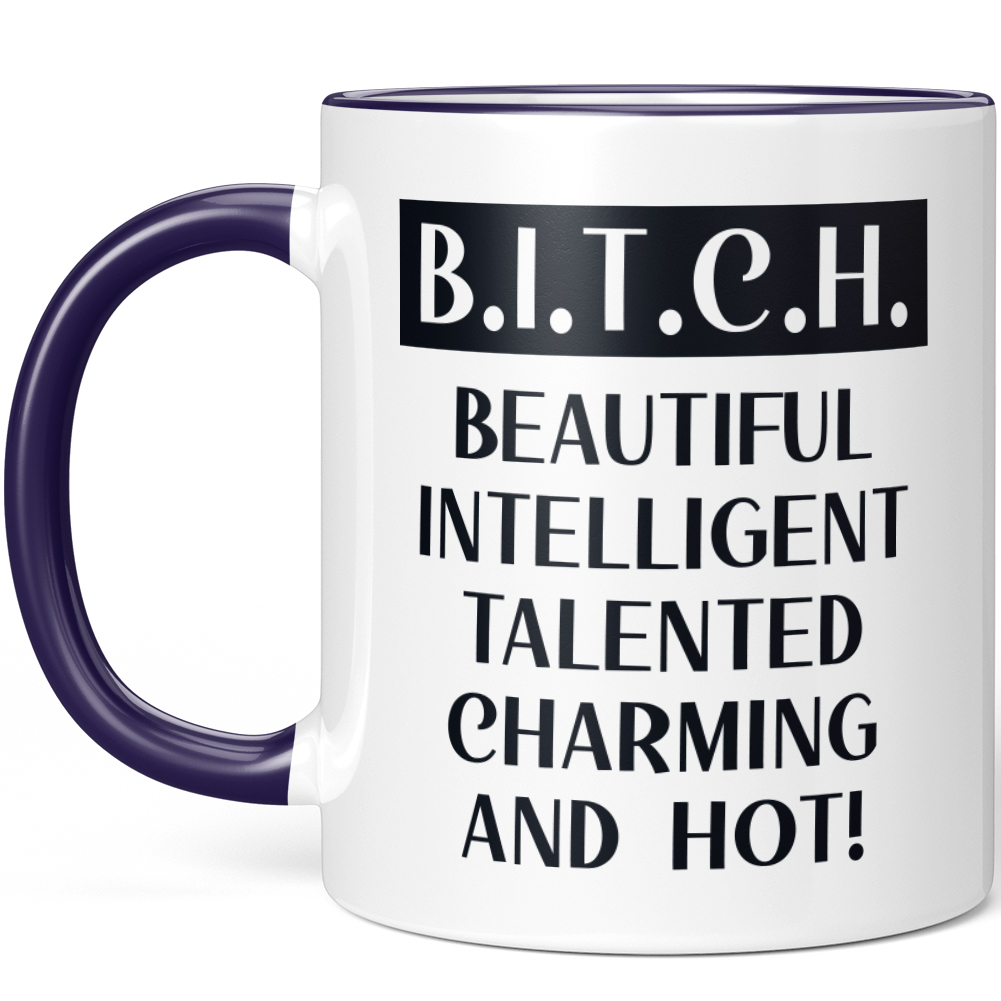 B.I.T.C.H. BEAUTIFUL INTELLIGENT TALENTED CHARMING AND HOT! 10001007763 - Bild 17 von 60