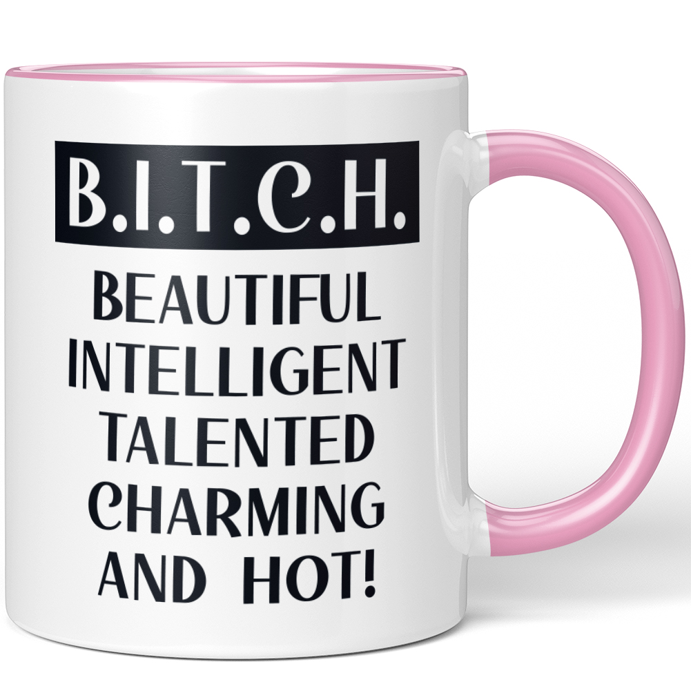 B.I.T.C.H. BEAUTIFUL INTELLIGENT TALENTED CHARMING AND HOT! 10001007763 - Bild 21 von 60