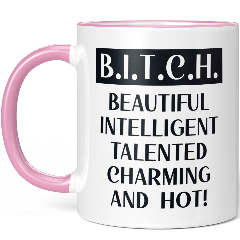 B.I.T.C.H. BEAUTIFUL INTELLIGENT TALENTED CHARMING AND HOT! 10001007763 - Bild 22 von 60