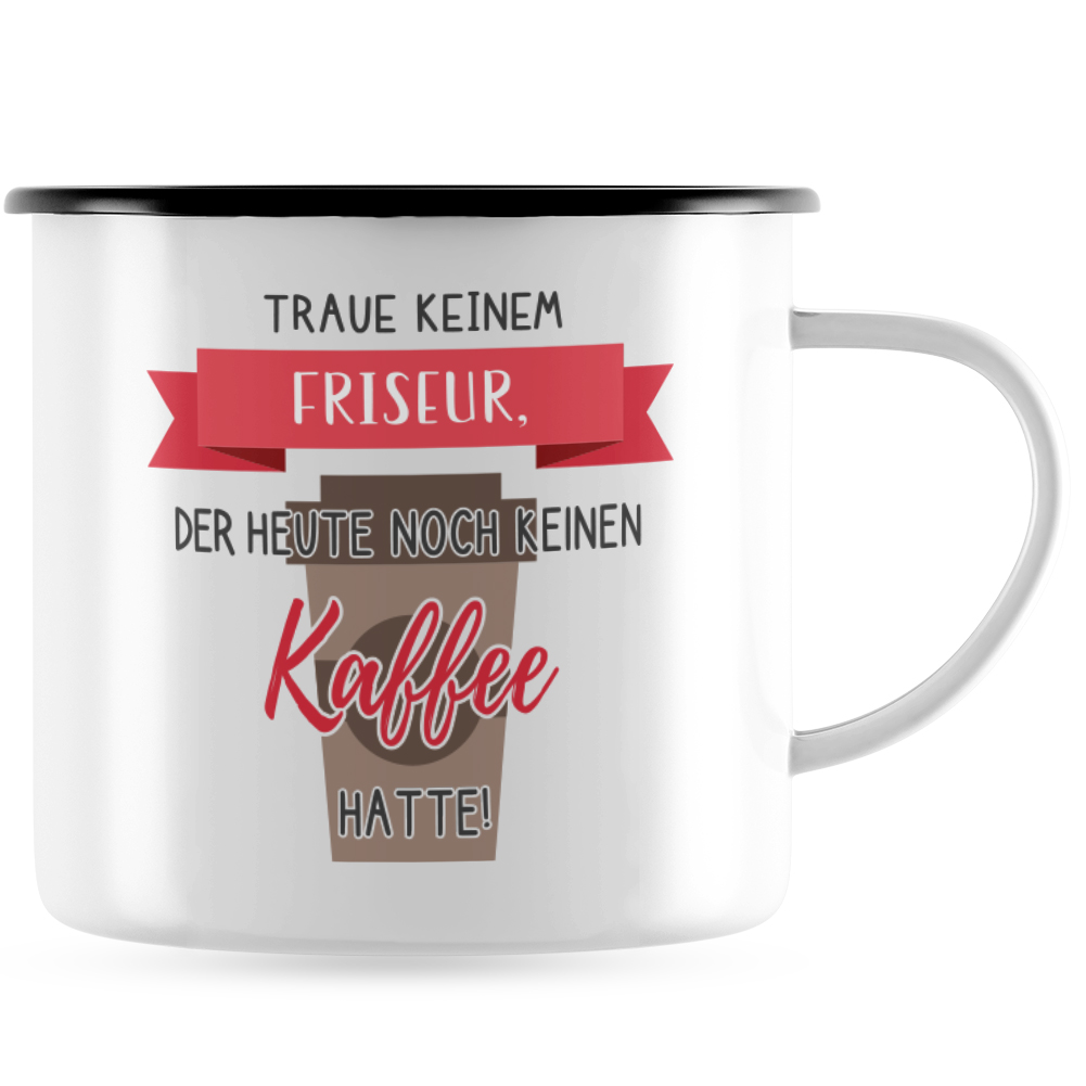 Traue keinem Friseur, der heute noch keinen Kaffee hatte! 10101007920 - Bild 1 von 8