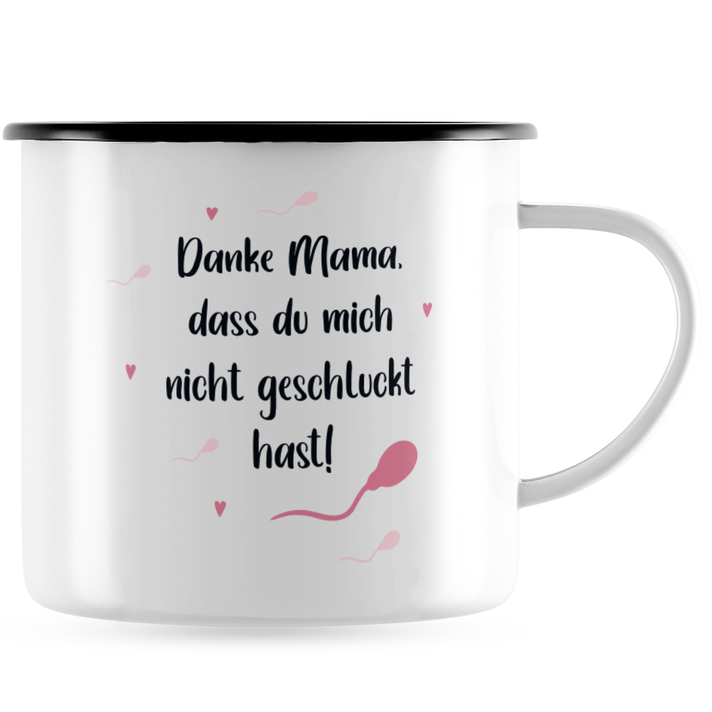 Danke Mama Dass Du Mich Nicht Geschluckt Hast