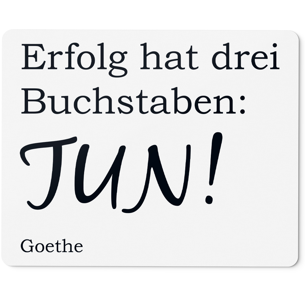 Erfolg hat drei Buchstaben TUN! Goethe 10401000903 - Bild 1 von 3
