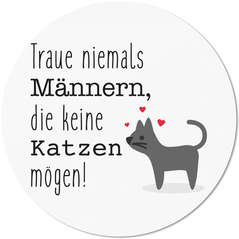 Traue niemals Männern, die keine Katzen mögen! 10501009046 - Bild 1 von 2