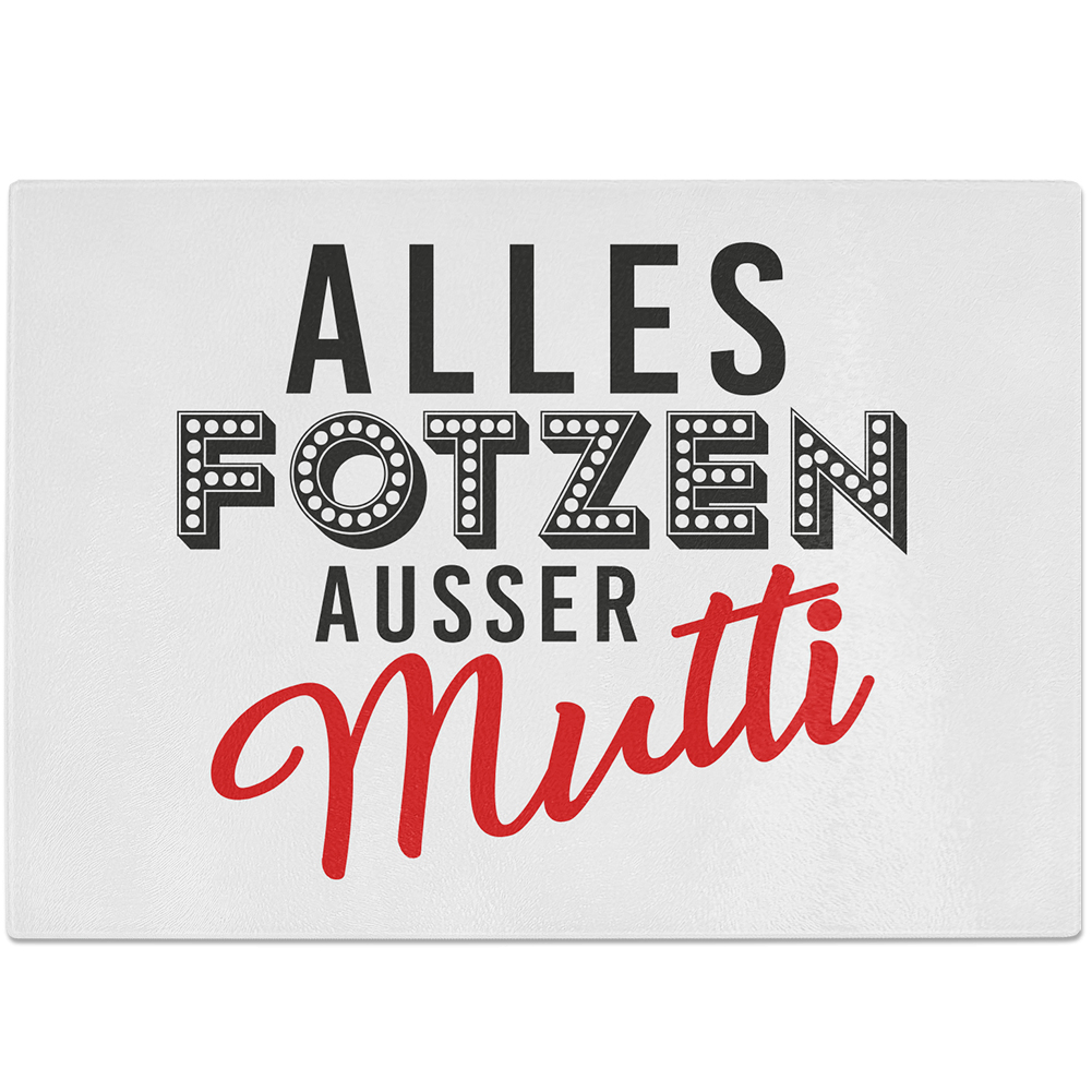 Alles Fotzen außer Mutti 10601000268 - Bild 1 von 2
