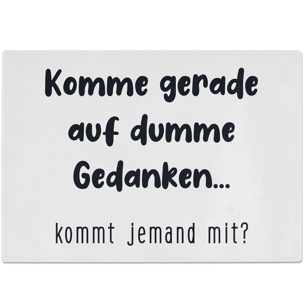 Komme gerade auf dumme Gedanken, kommt jemand mit? 10601002553 - Bild 1 von 2