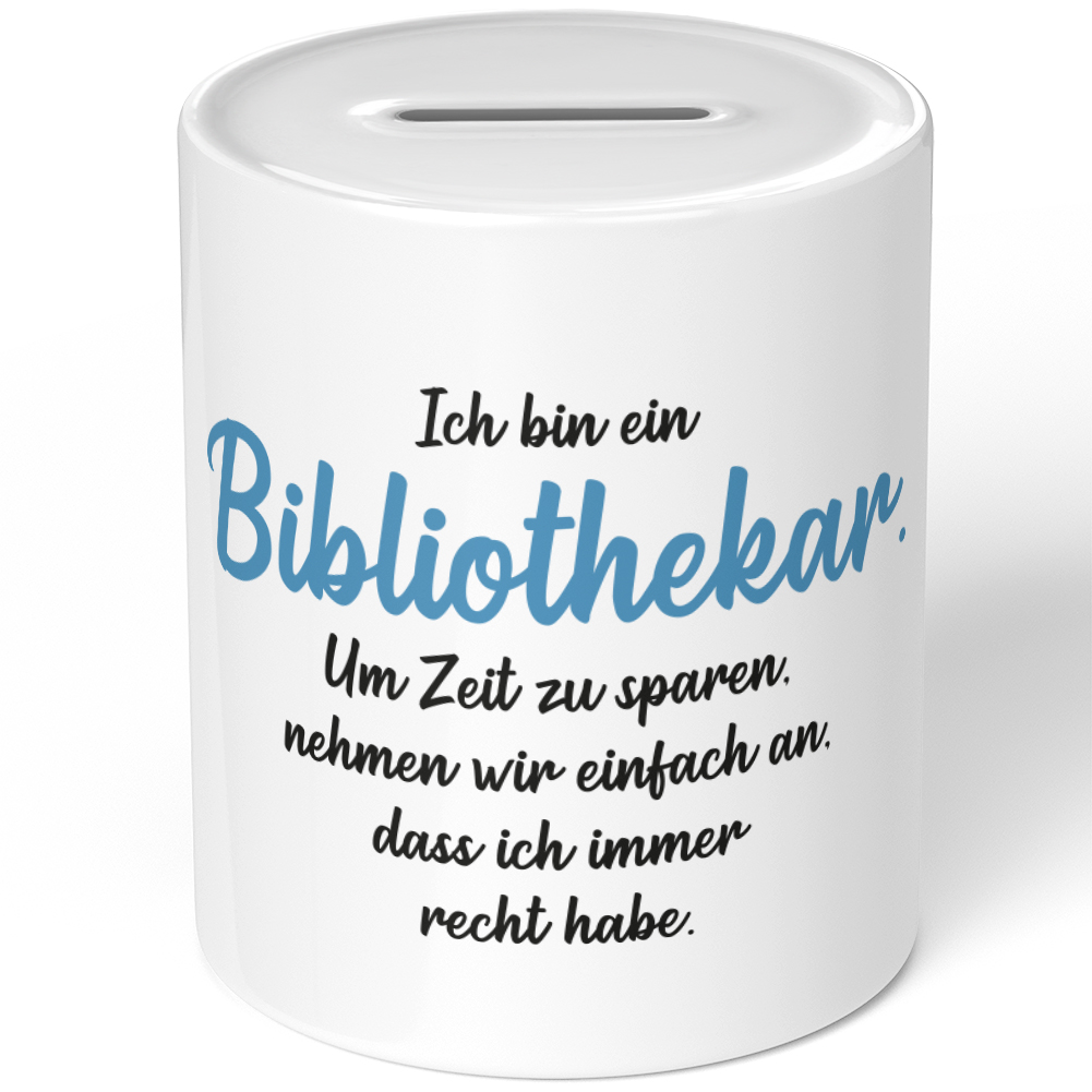 Bibliothekar. Um Zeit zu sparen nehmen wir an ich immer recht habe 10701004719 Bibliothekar. Um Zeit zu sparen nehmen wir an ich immer recht habe 10701004719