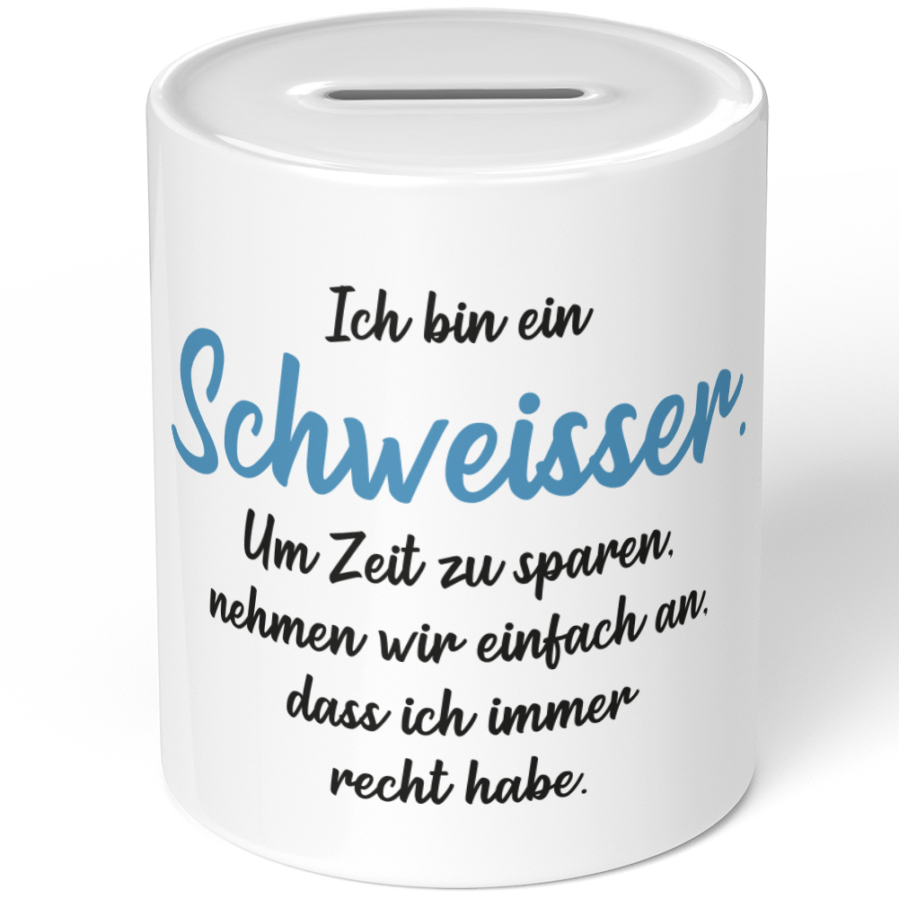 Schweißer. Um Zeit zu sparen nehmen wir an ich immer recht habe 10701004757 Schweißer. Um Zeit zu sparen nehmen wir an ich immer recht habe 10701004757