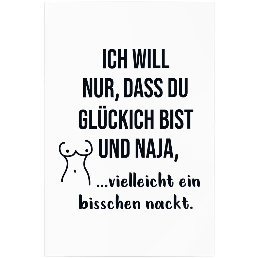 Ich will, dass du glücklich bist und naja, vielleicht bisschen nackt 11001001792 - Bild 1 von 12