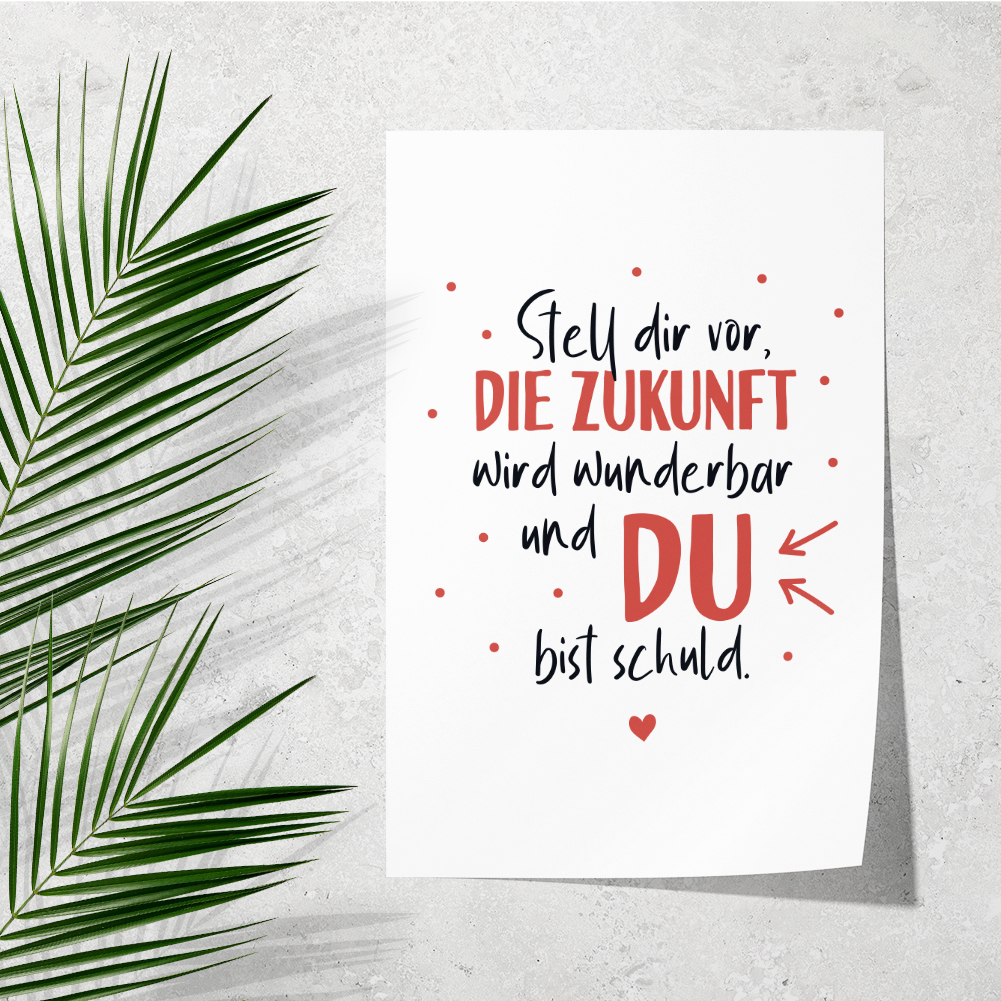 Stell dir vor, die Zukunft wird wunderbar und DU bist schuld 11001005030 - Bild 2 von 12