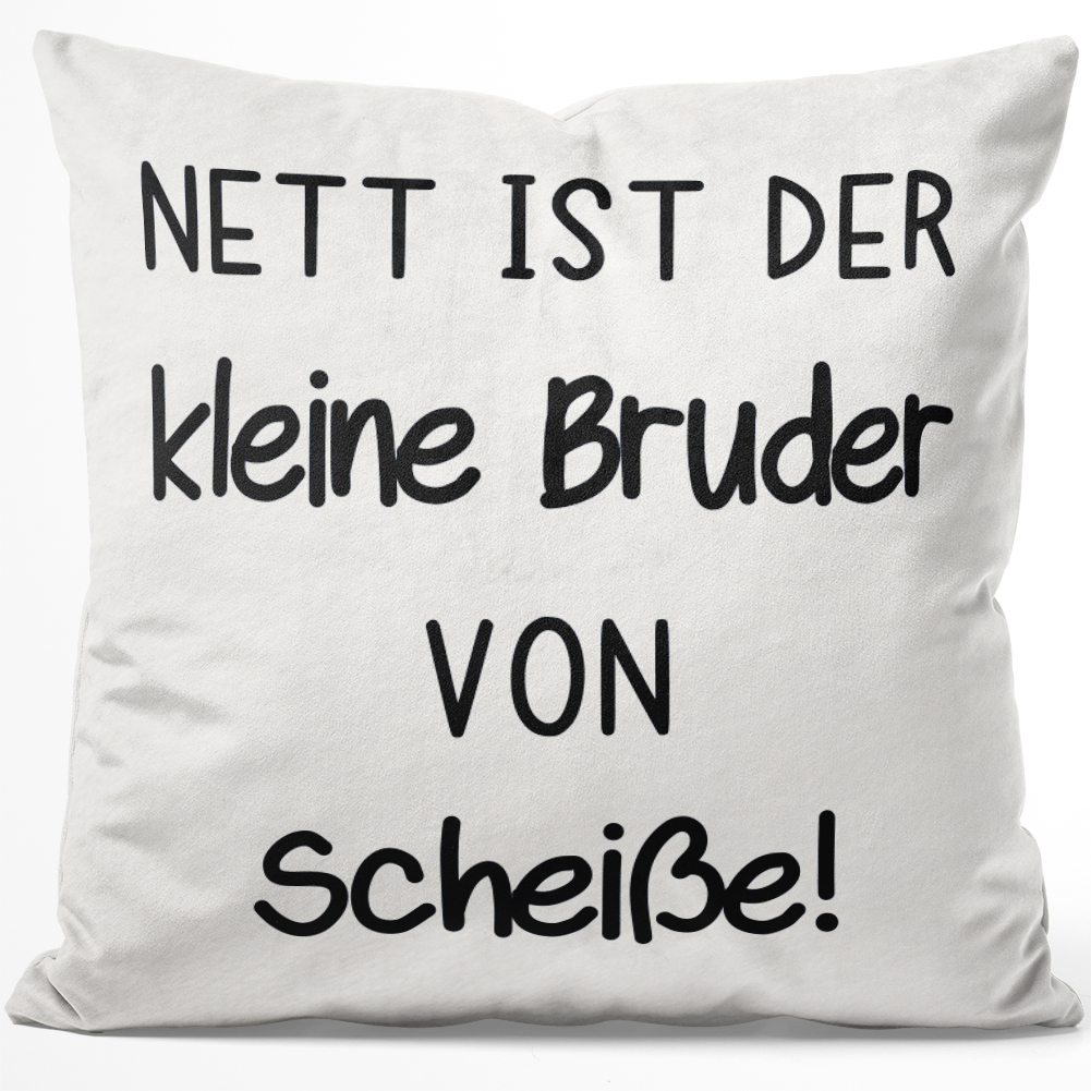 Nett ist der kleine Bruder von Scheiße! 14001008576 - Bild 1 von 2