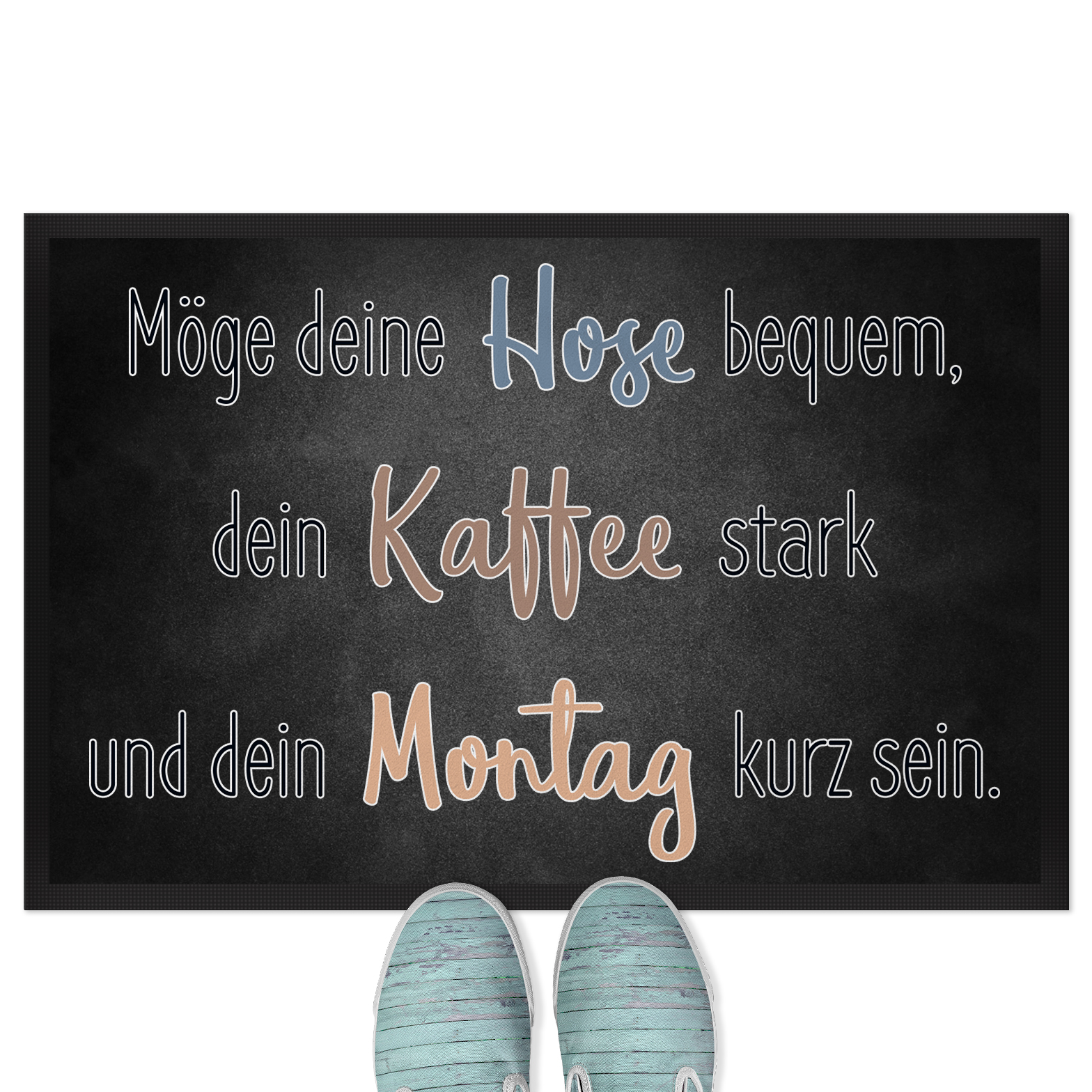 Möge deine Hose bequem, dein Kaffee stark und dein Montag kurz sein 18001008819 - Bild 4 von 15